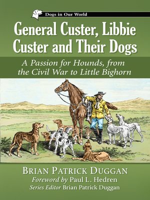 cover image of General Custer, Libbie Custer and Their Dogs